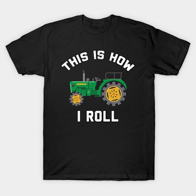 This is How I Roll T-Shirt by Live.Good